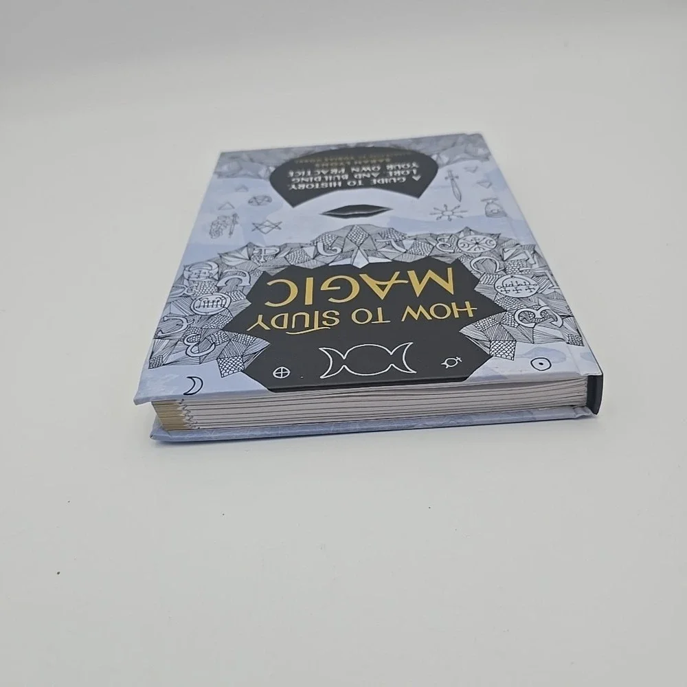 How to Study Magic: A‎ Guide to History, Lore, and Building Your Own Practice by